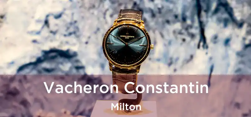 Vacheron Constantin Milton