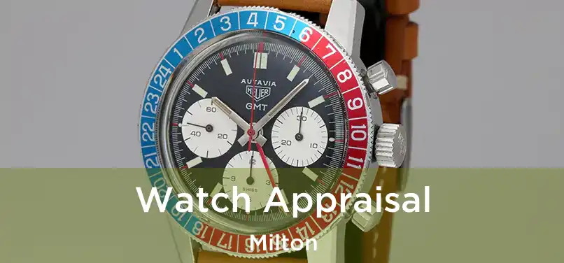 Watch Appraisal Milton
