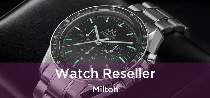 Watch Reseller Milton