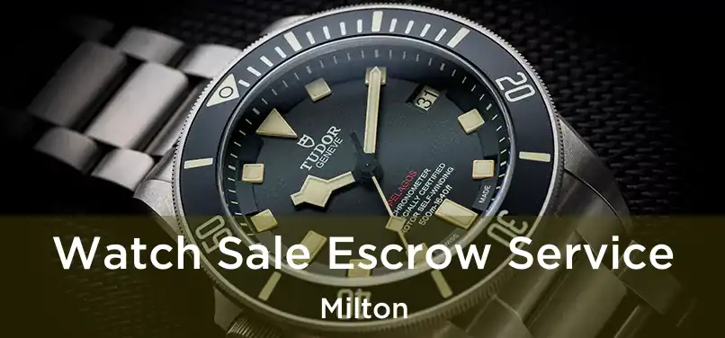  Watch Sale Escrow Service Milton