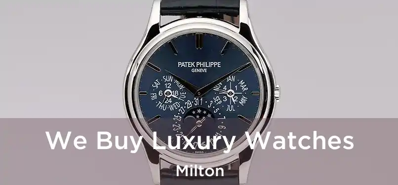  We Buy Luxury Watches Milton