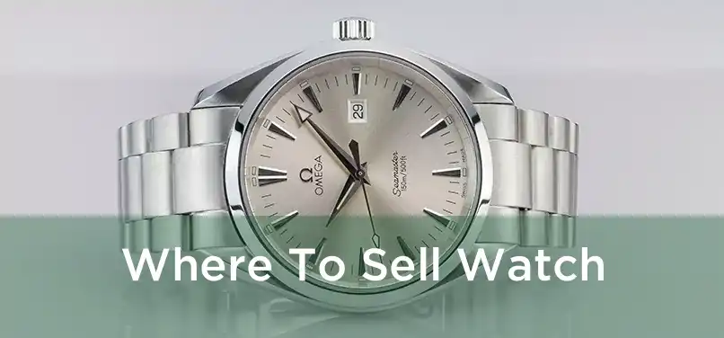  Where To Sell Watch 